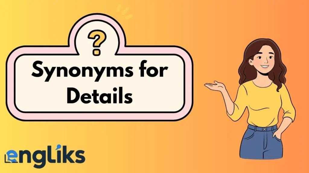 Synonyms for Details