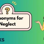 Synonyms for Neglect