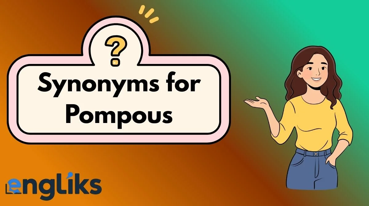 Synonyms for Pompous