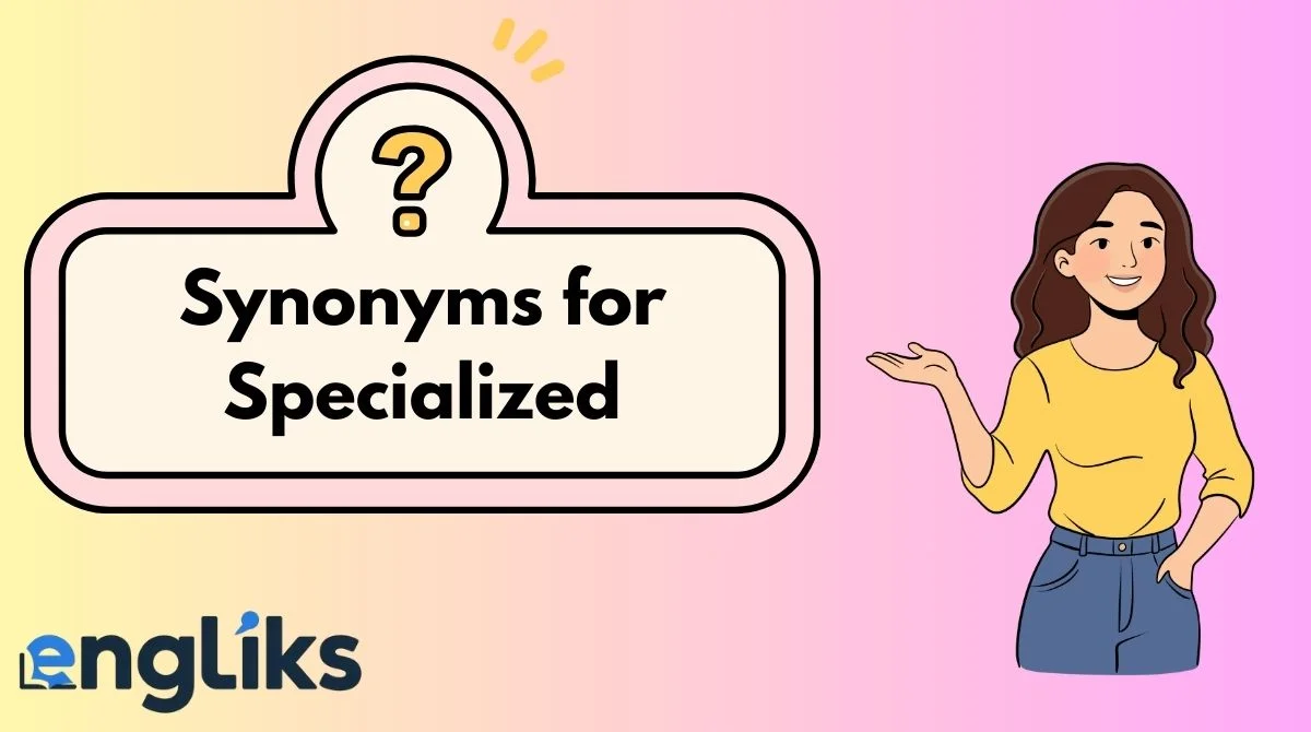 Synonyms for Specialized