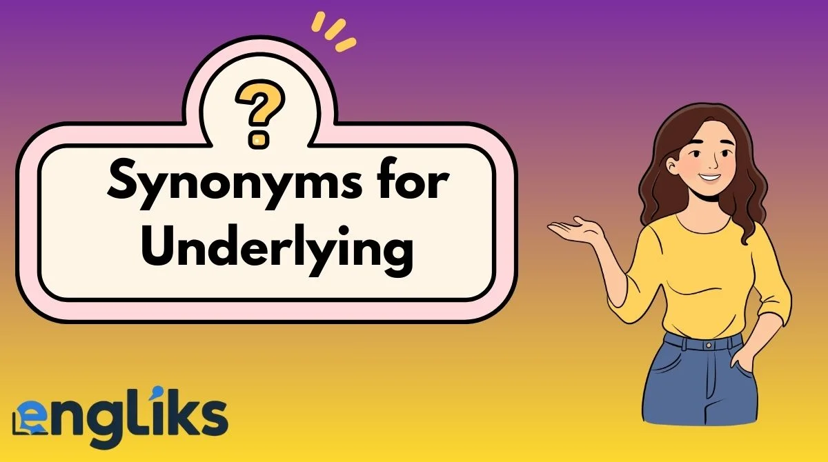 Synonyms for Underlying