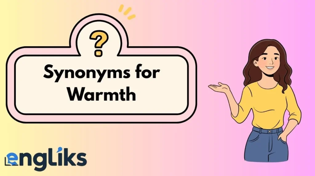Synonyms for Warmth