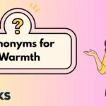 Synonyms for Warmth