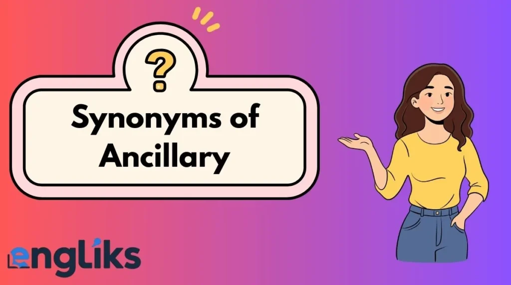 Synonyms of Ancillary