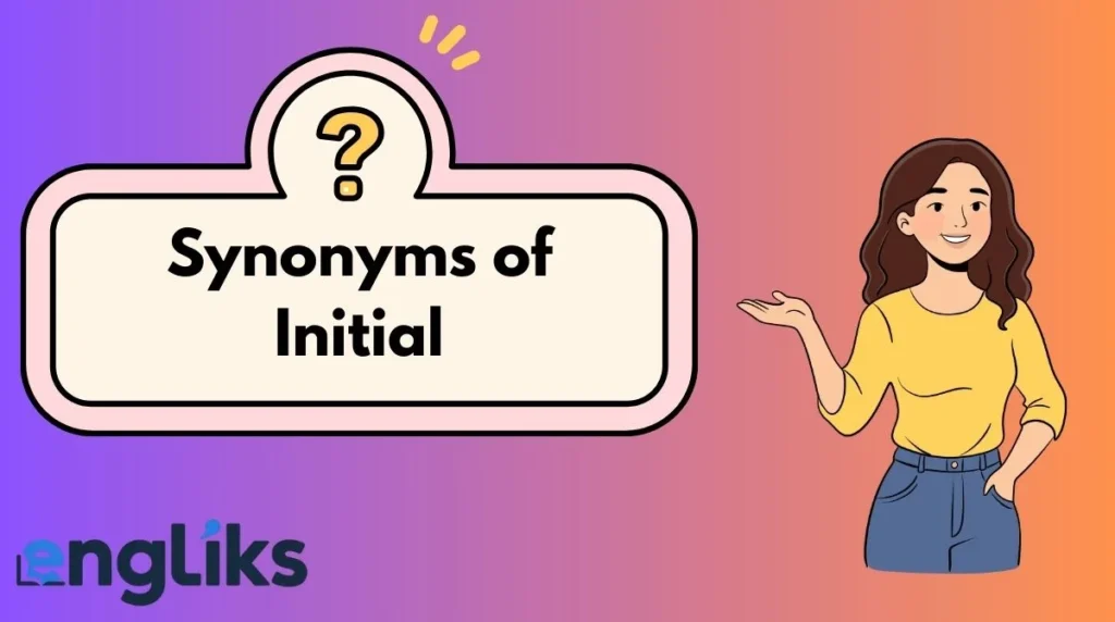 Synonyms of Initial