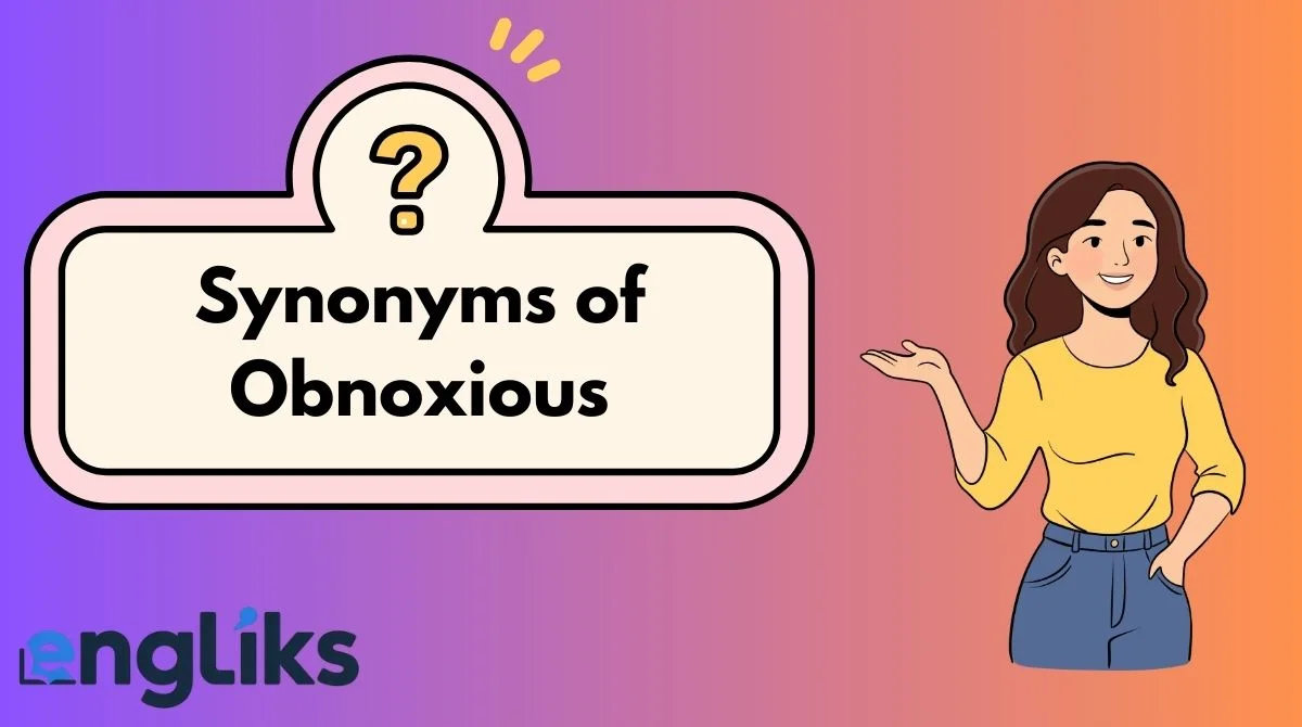 Synonyms of Obnoxious