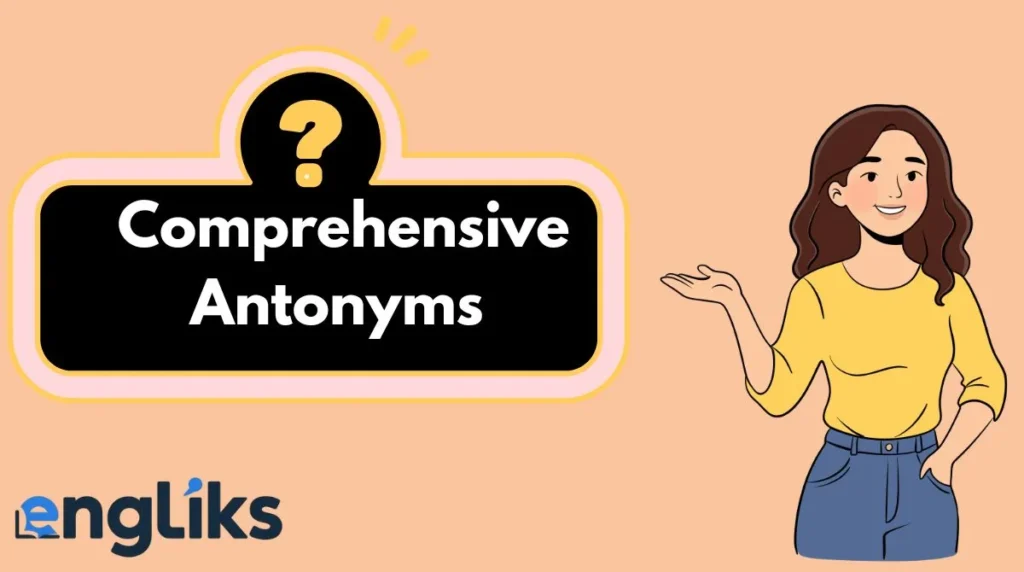 Comprehensive Antonyms