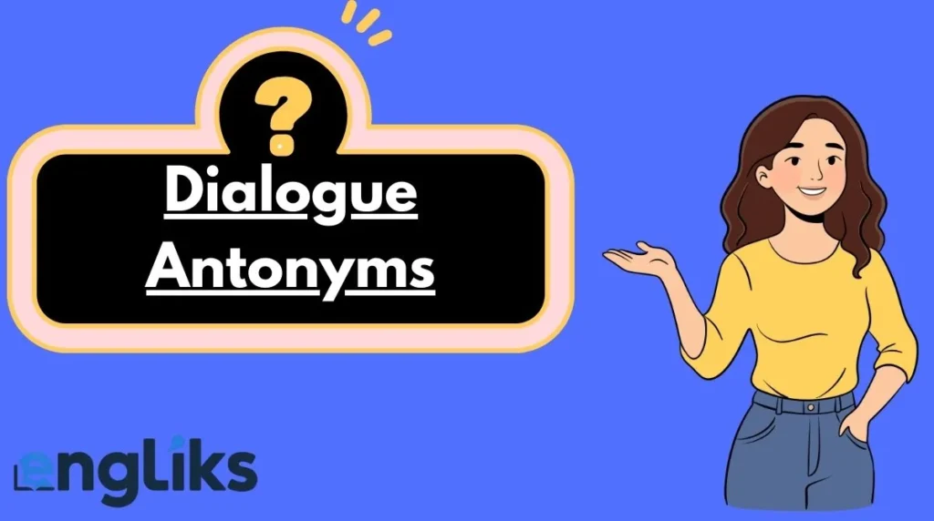 Dialogue Antonyms