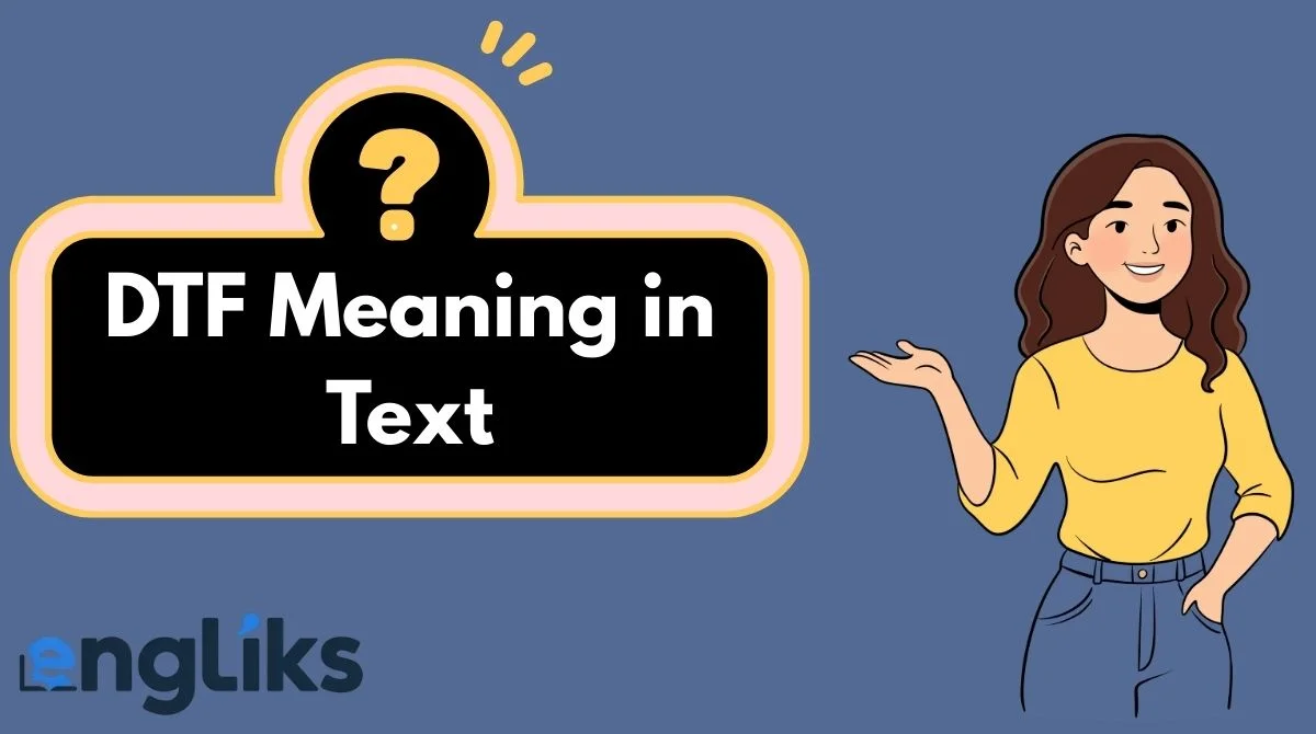 DTF Meaning in Text