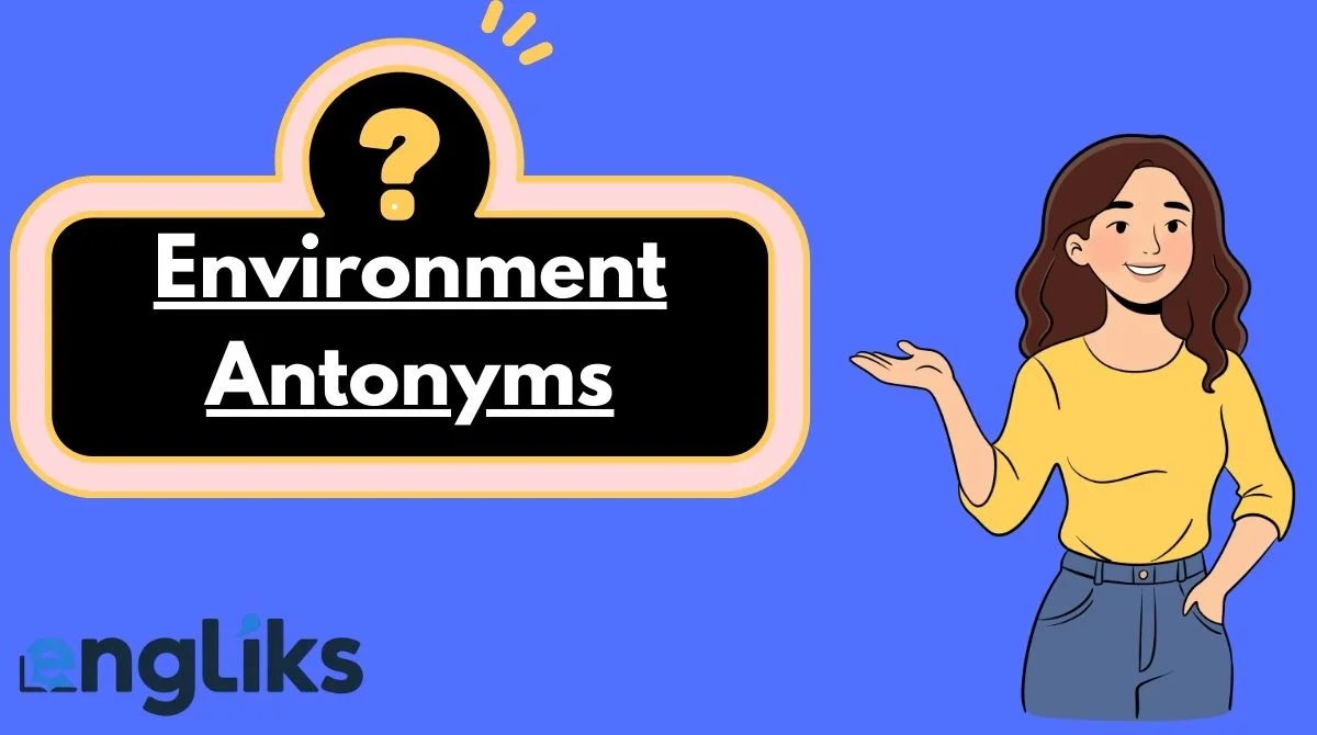 Environment Antonyms