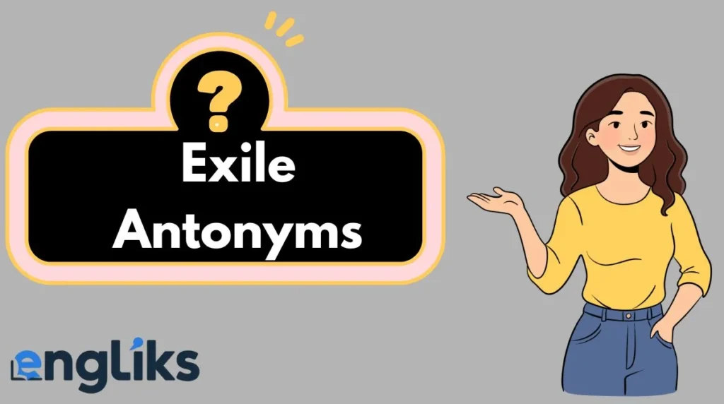 Exile Antonyms