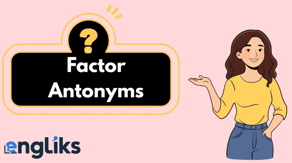 Factor Antonyms