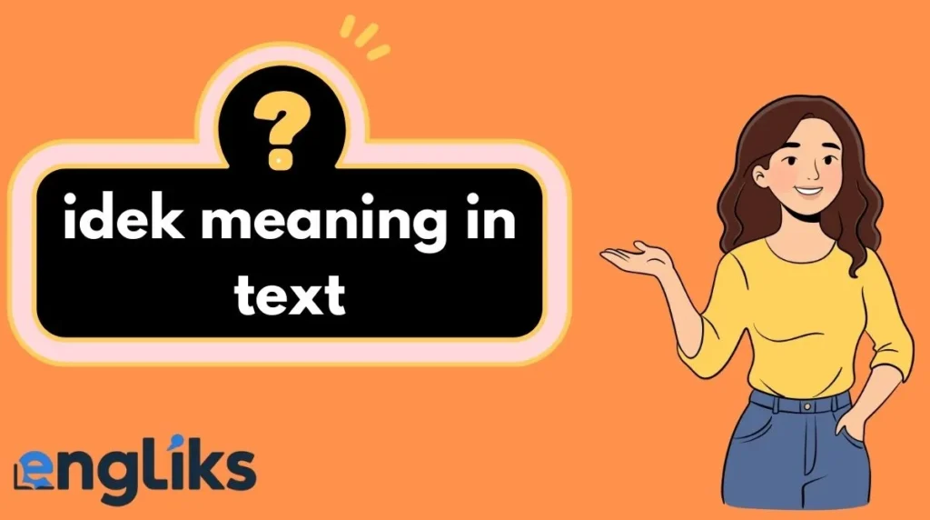 idek meaning in text