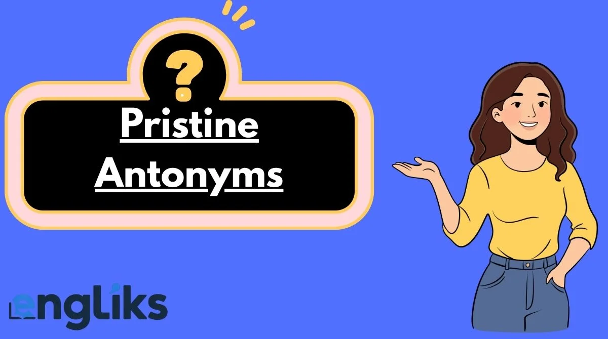 Pristine Antonyms