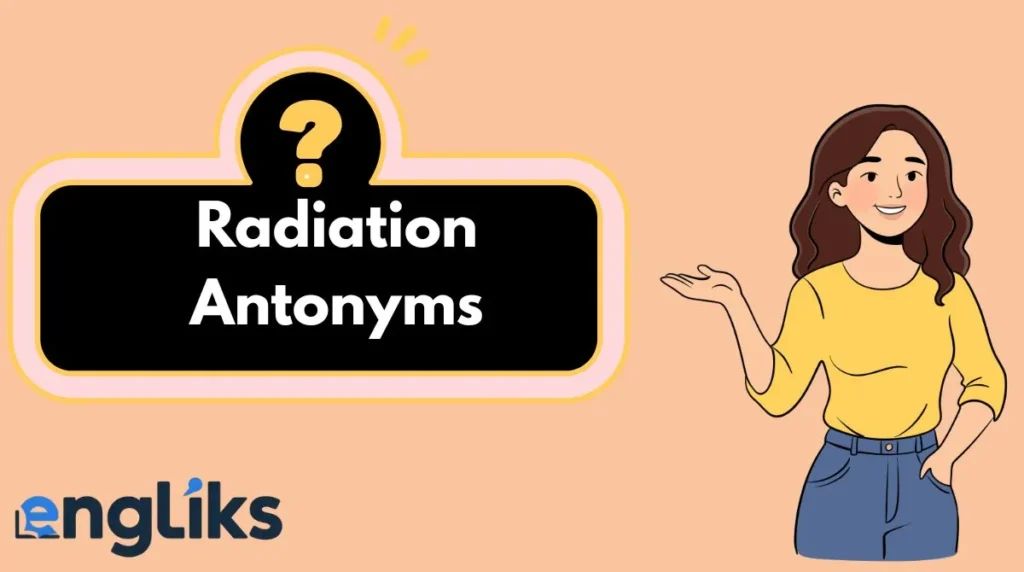 Radiation Antonyms