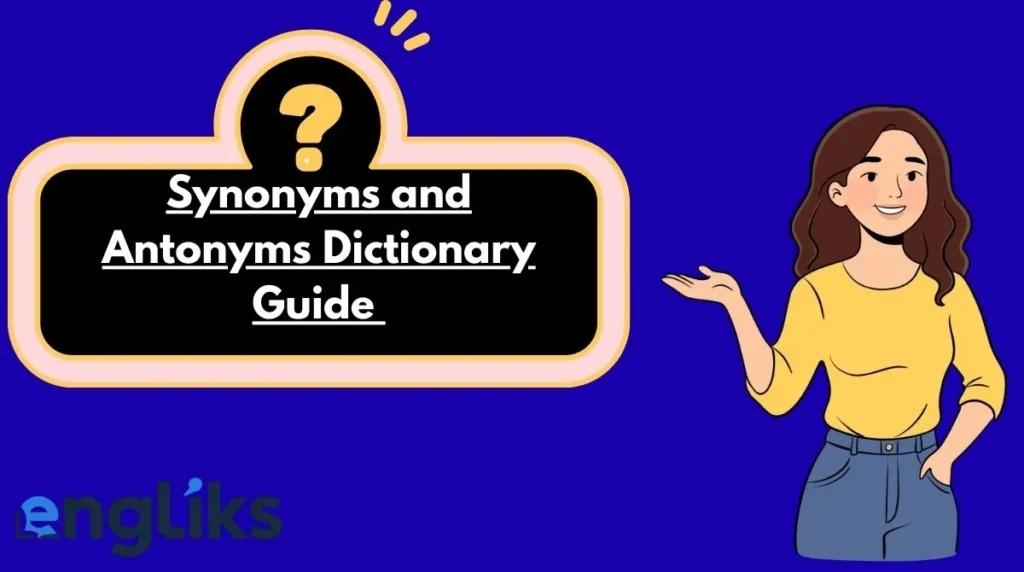 Synonyms and Antonyms Dictionary Guide