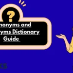 Synonyms and Antonyms Dictionary Guide