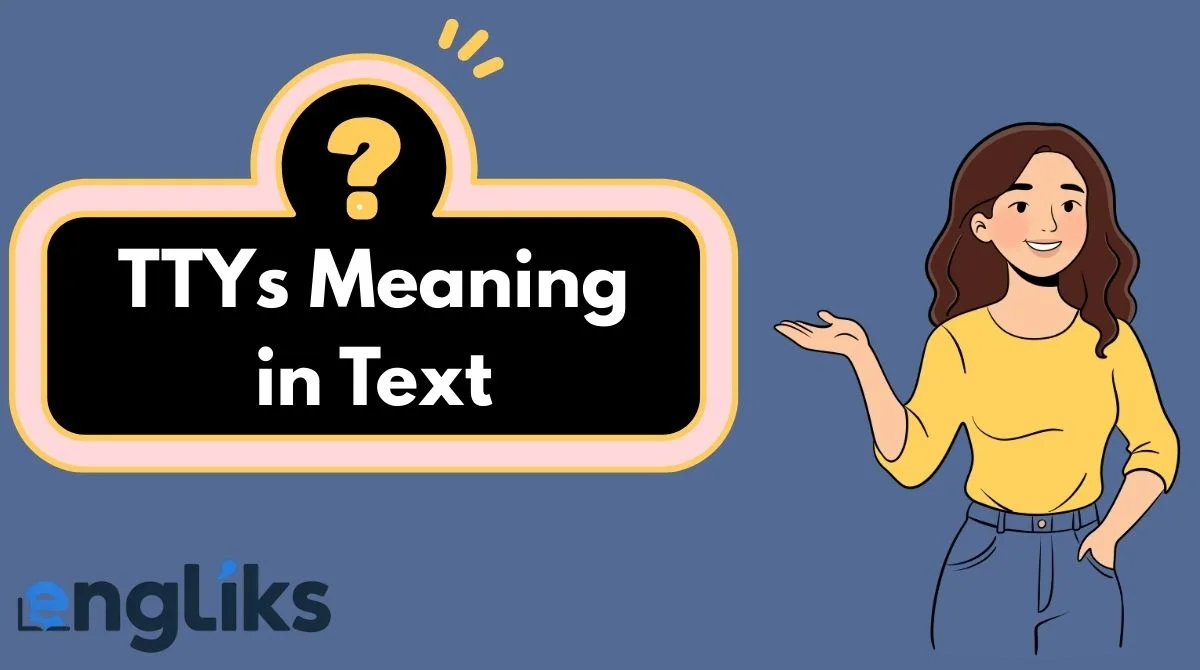TTYs Meaning in Text
