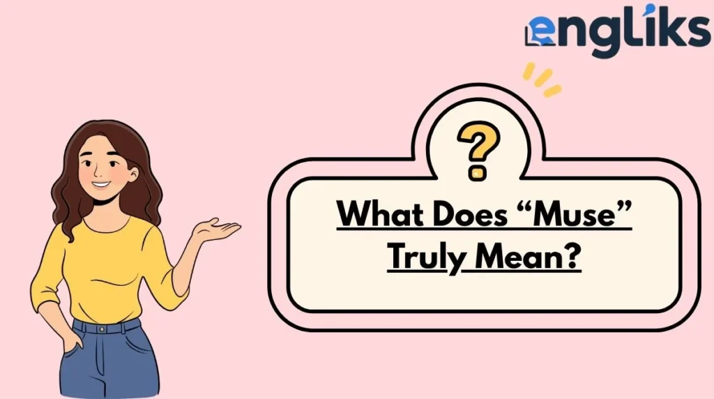 What Does “Muse” Truly Mean?