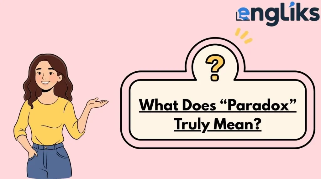 What Does “Paradox” Truly Mean?
