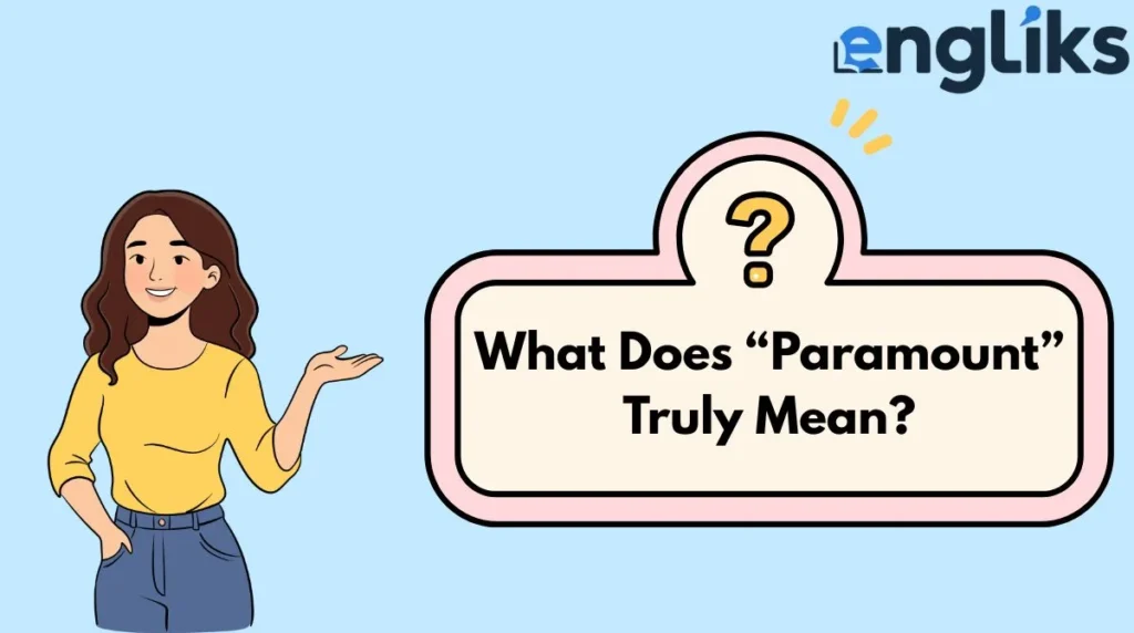 What Does “Paramount” Truly Mean?