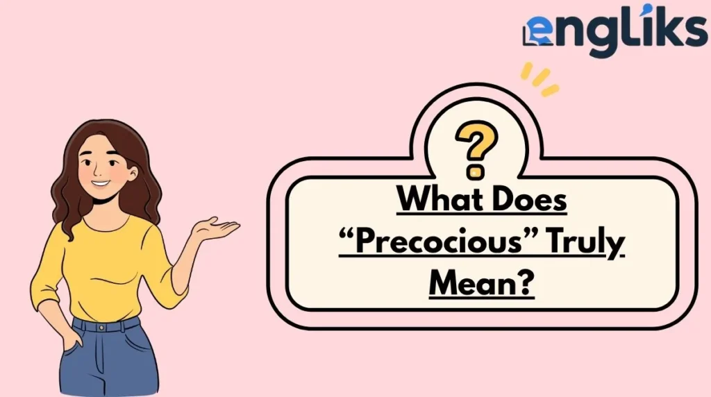 What Does “Precocious” Truly Mean?