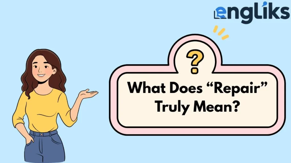 What Does “Repair” Truly Mean?