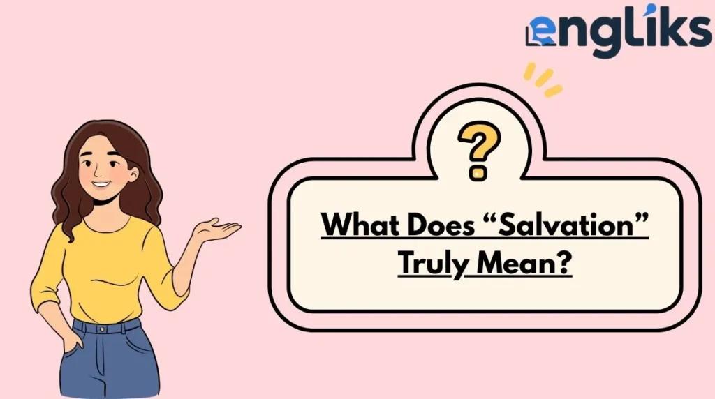 What Does “Salvation” Truly Mean?