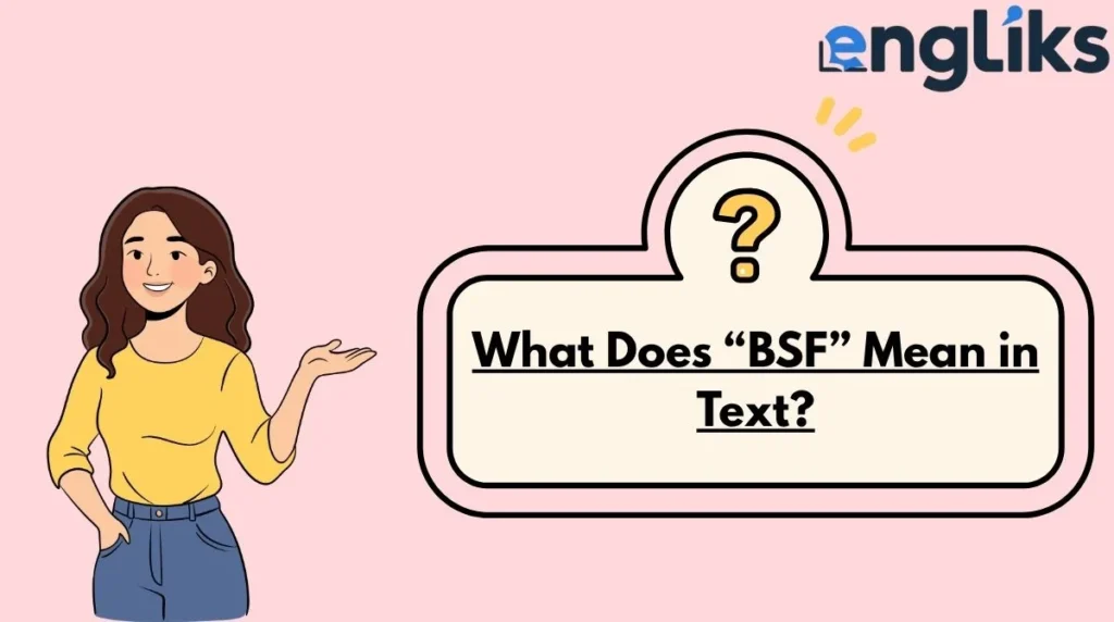 What Does “BSF” Mean in Text?